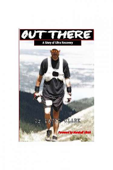 Out There: A Story of Ultra Recovery