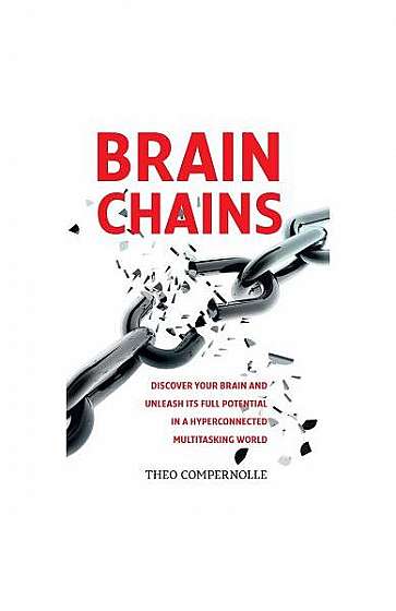 Brainchains: Your Thinking Brain Explained in Simple Terms. Full of Practical Tools, Tips and Tricks to Improve Your Efficiency, Cr