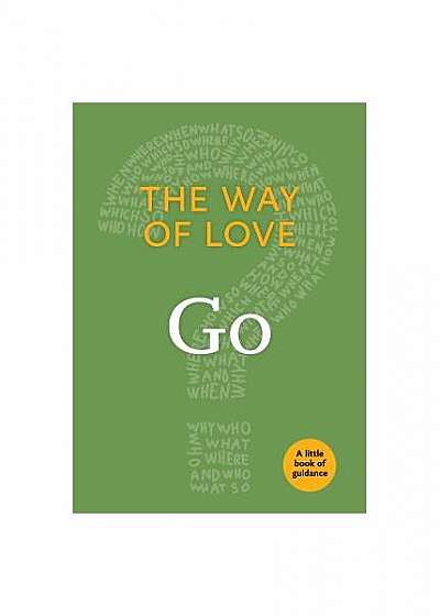 The Way of Love: Go