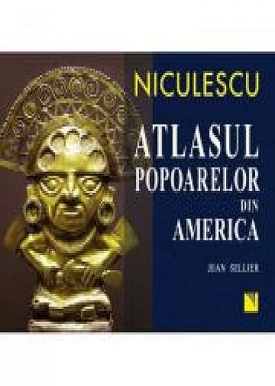Atlasul popoarelor din America - Jean Sellier