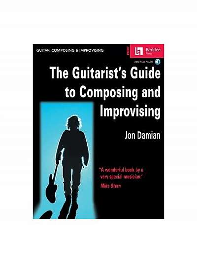 The Guitarist's Guide to Composing and Improvising [With CD]