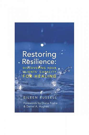 Restoring Resilience: Discovering Your Clients' Capacity for Healing