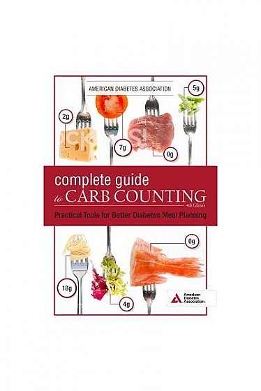 The Complete Guide to Carb Counting, 4th Edition: How to Take the Mystery Out of Carb Counting and Improve Your Blood Glucose Management