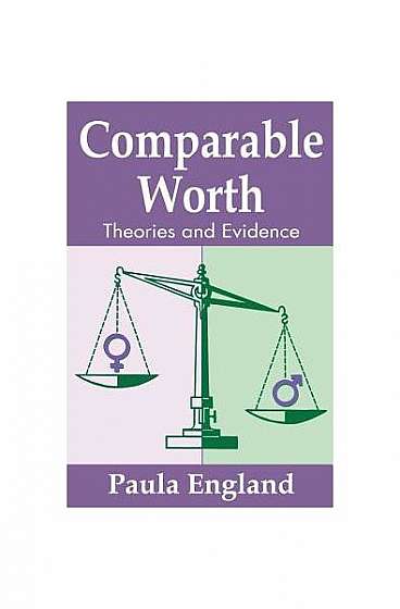 Comparable Worth: Theories and Evidence