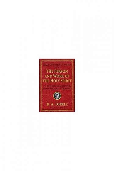 Coperta cărții The Person and Work of the Holy Spirit: As Revealed in Scriptures and Personal Experience