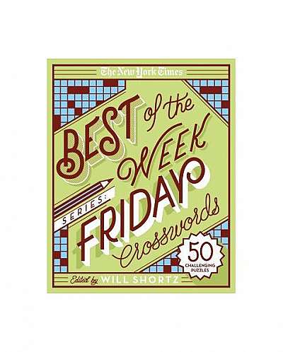The New York Times Best of the Week Series: Friday Crosswords: 50 Medium-Level Puzzles