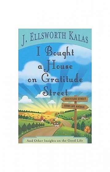 Coperta cărții I Bought a House on Gratitude Street: And Other Insights on the Good Life