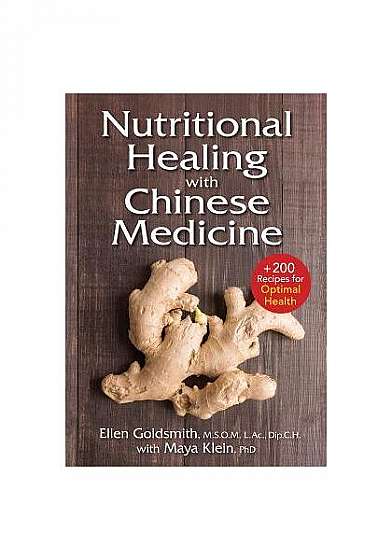Nutritional Healing with Chinese Medicine: + 200 Recipes for Optimal Health