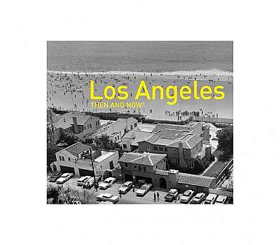 Los Angeles: Then and Now(r)