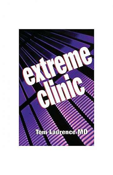 Coperta cărții Extreme Clinic: An Outpatient Doctor's Guide to the Perfect 7 Minute Visit