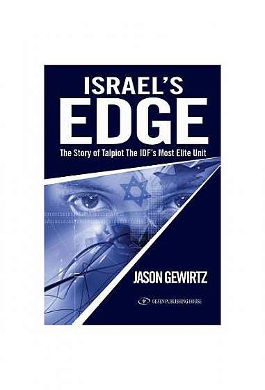 Israel's Edge: The Story of Talpiot, the Idf's Most Elite Unit
