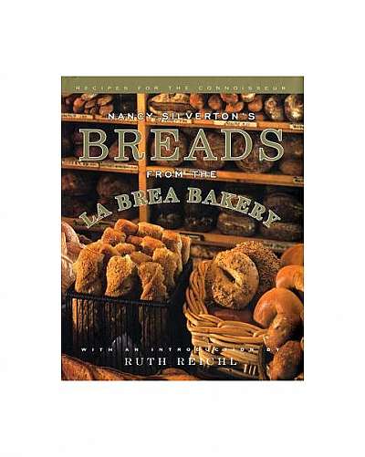 Nancy Silverton's Breads from the La Brea Bakery: Recipes for the Connoisseur