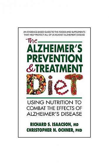 The Alzheimer's Prevention & Treatment Diet