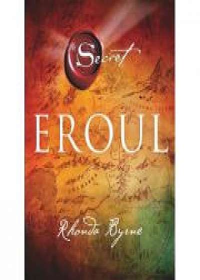 Eroul (Secretul): Cartea 4 - Rhonda Byrne