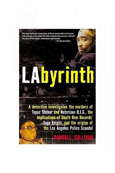 Coperta cărții Labyrinth: A Detective Investigates the Murders of Tupac Shakur and Notorious B.I.G., the Implication of Death Row Records' Suge