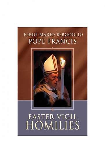 Easter Vigil Homilies