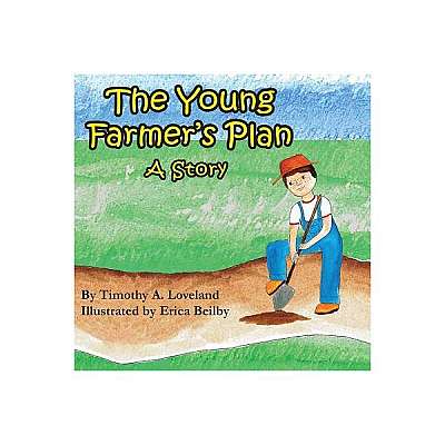 The Young Farmer's Plan: A Story