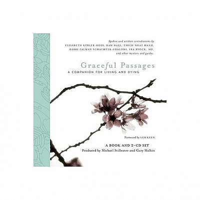 Graceful Passages: A Companion for Living and Dying [With 2 CDs]
