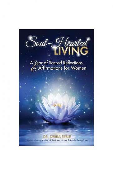 Coperta cărții Soul-Hearted Living: A Year of Sacred Reflections & Affirmations for Women