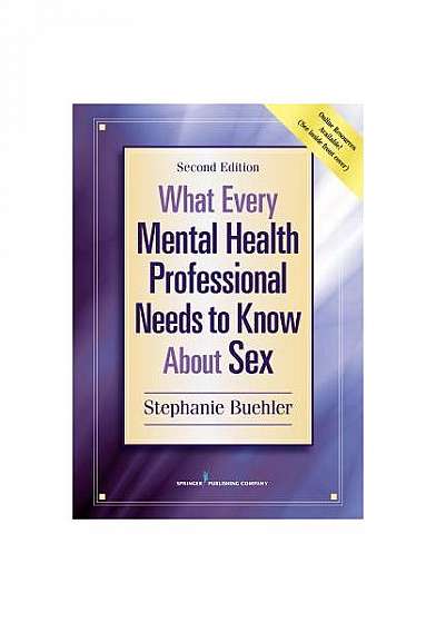 Coperta cărții What Every Mental Health Professional Needs to Know about Sex, Second Edition