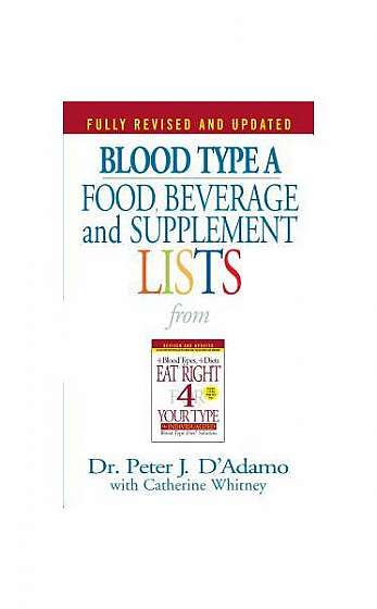 Blood Type "A" Food, Beverage and Supplemental Lists