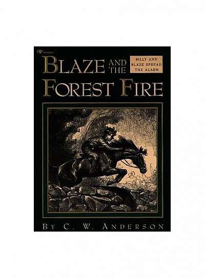 Blaze and the Forest Fire: Billy and Blaze Spread the Alarm