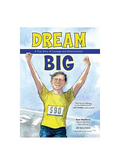 Dream Big: A True Story of Courage and Determination