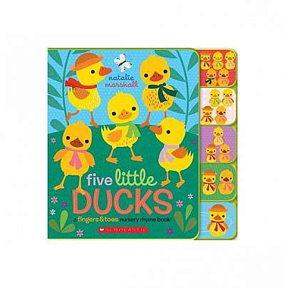 Five Little Ducks: Fingers & Toes Tabbed Board Book