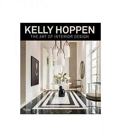 Kelly Hoppen: The Art of Interior Design