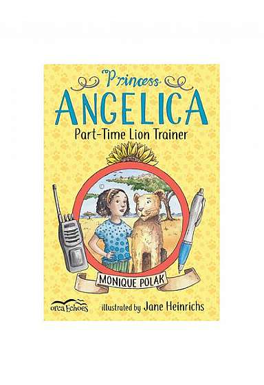 Princess Angelica, Part-Time Lion Trainer
