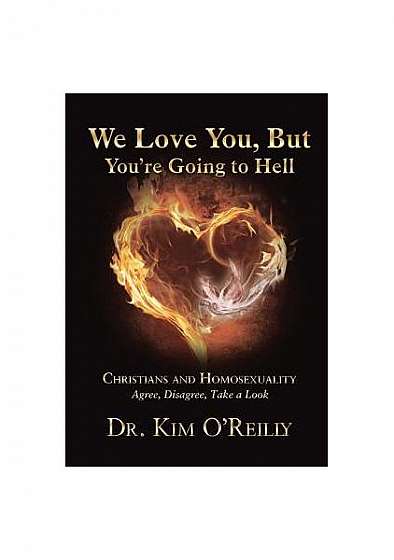 We Love You, But You're Going to Hell: Christians and Homosexuality Agree, Disagree, Take a Look