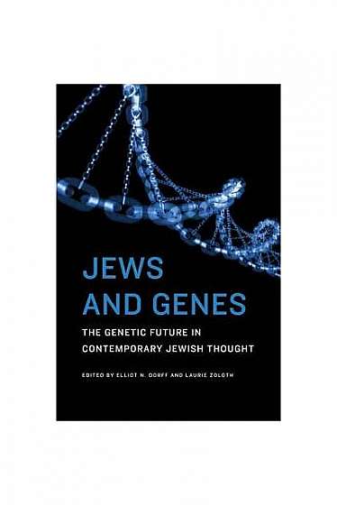 Jews and Genes: The Genetic Future in Contemporary Jewish Thought