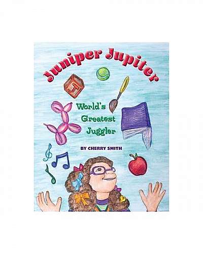 Juniper Jupiter: World's Greatest Juggler