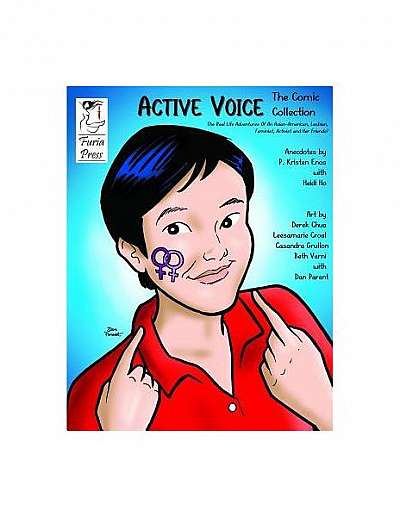 Active Voice the Comic Collection: The Real Life Adventures of an Asian-American, Lesbian, Feminist, Activist and Her Friends!