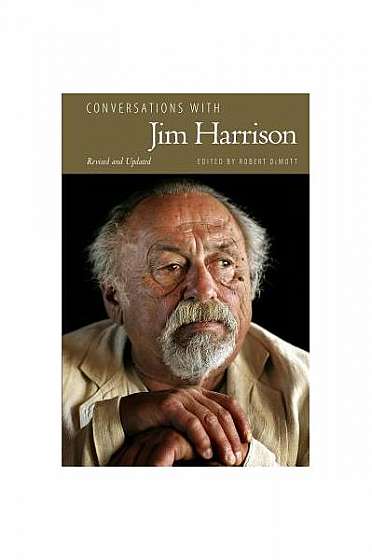 Conversations with Jim Harrison, Revised and Updated