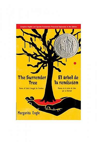 The Surrender Tree/El Arbol de La Rendicion: Poems of Cuba's Struggle for Freedom/Poemas de La Lucha de Cuba Por Su Libertad