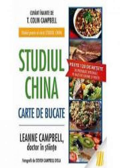 Studiul China. Carte de bucate -T. Colin Campbell, LeAnne Campbell