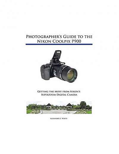 Photographer's Guide to the Nikon Coolpix P900