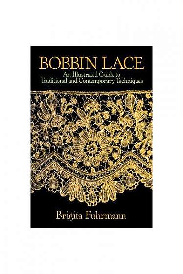 Coperta cărții Bobbin Lace: An Illustrated Guide to Traditional and Contemporary Techniques