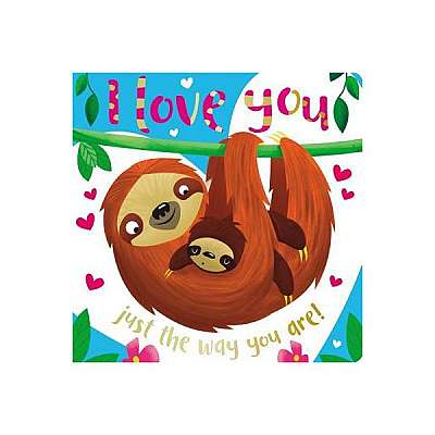 Board Book I Love You Just the Way You Are