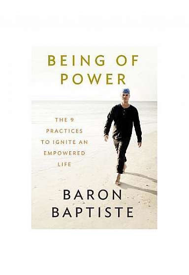 Coperta cărții Being of Power: The 9 Practices to Ignite an Empowered Life