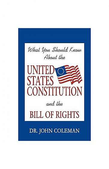 What You Should Know about the United States Constitution