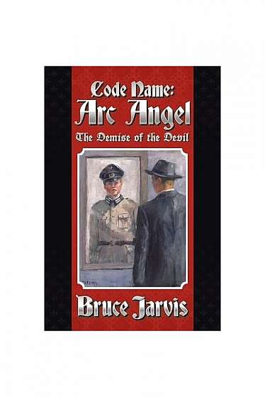 Code Name ARC Angel: The Demise of the Devil