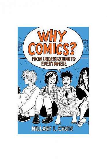 Coperta cărții Why Comics?: From Underground to Everywhere