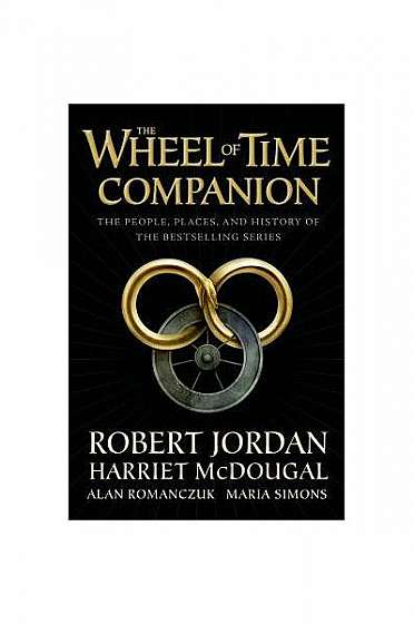The Wheel of Time Companion: The People, Places and History of the Bestselling Series