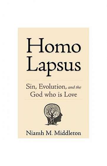 Homo Lapsus: Sin, Evolution, and the God Who Is Love