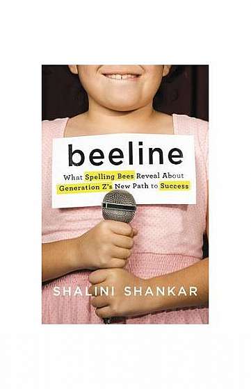 Coperta cărții Beeline: What Spelling Bees Reveal about Generation Z's New Path to Success
