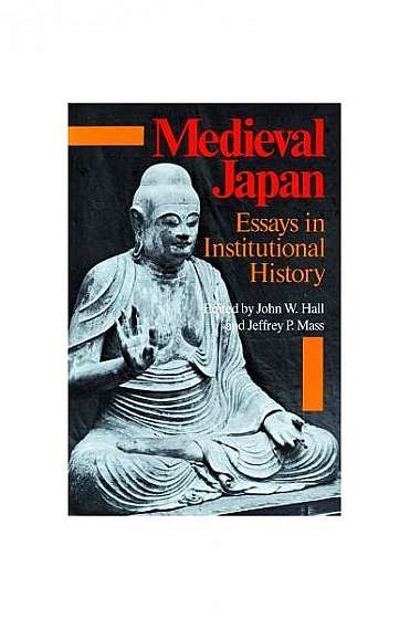 Coperta cărții Medieval Japan: Essays in Institutional History
