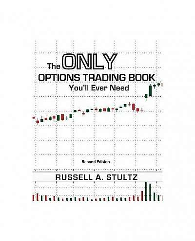 Coperta cărții The Only Options Trading Book You'll Ever Need (Second Edition)