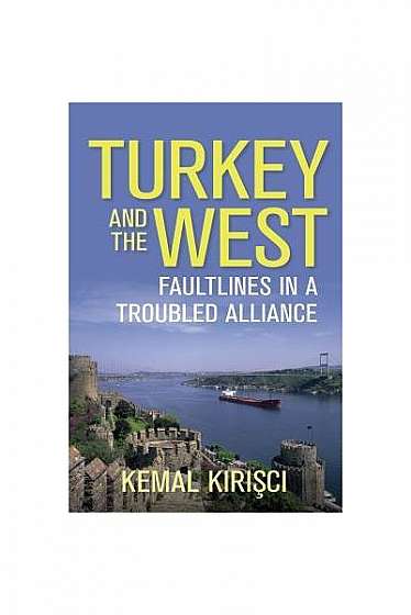 Turkey and the West: Faultlines in a Troubled Alliance